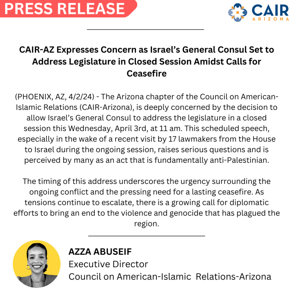 CAIR-AZ Expresses Concern as Israel’s General Consul Set to Address Legislature in Closed Session Amidst Calls for Ceasefire