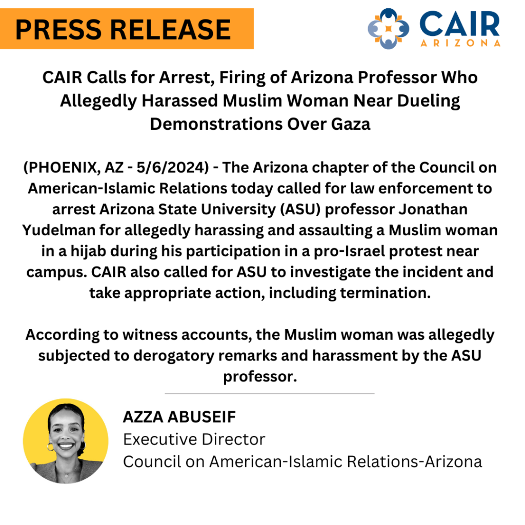 CAIR Calls for Arrest, Firing of Arizona Professor Who Allegedly Harassed Muslim Woman Near Dueling Demonstrations Over Gaza