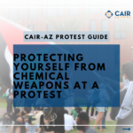 Protest Guide – Protecting Yourself from Chemical Weapons at a Protest