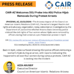 CAIR-AZ Welcomes DOJ Probe into ASU Police Hijab Removals During Protest Arrests