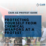 Protecting Yourself from Chemical Weapons at a Protest